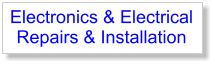 Electronics & Electrical Repairs & Installation